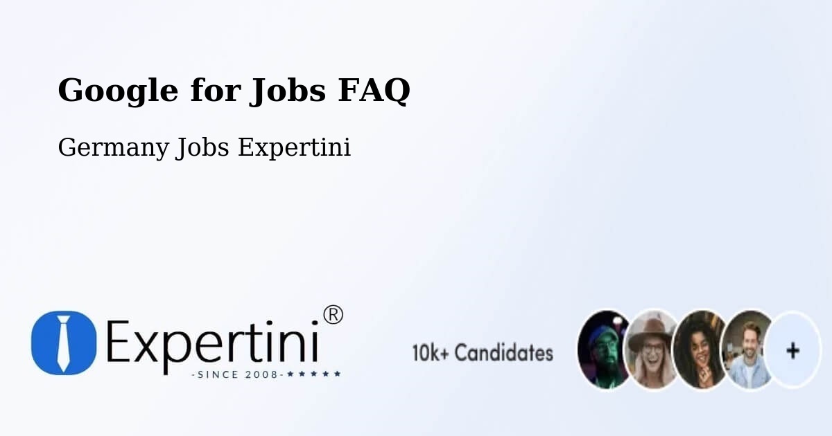 Google for Jobs FAQ - Germany Jobs Expertini